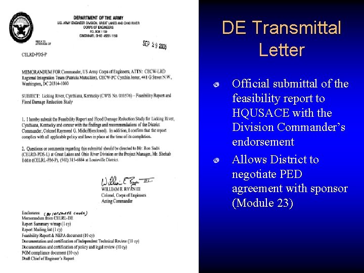 DE Transmittal Letter Official submittal of the feasibility report to HQUSACE with the Division