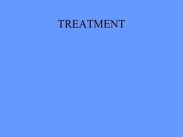 TREATMENT 