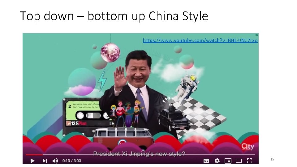 Top down – bottom up China Style https: //www. youtube. com/watch? v=BHL-0 N 07