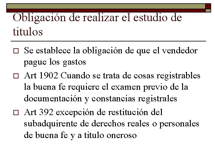 Obligación de realizar el estudio de titulos o o o Se establece la obligación