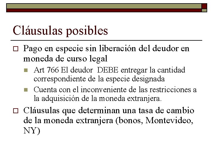 Cláusulas posibles o Pago en especie sin liberación del deudor en moneda de curso