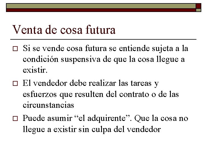 Venta de cosa futura o o o Si se vende cosa futura se entiende