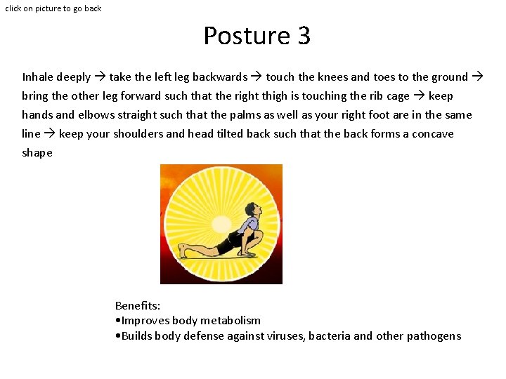 click on picture to go back Posture 3 Inhale deeply take the left leg click on picture to go back Posture 3 Inhale deeply take the left leg