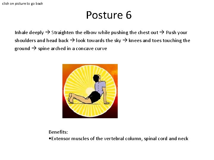 click on picture to go back Posture 6 Inhale deeply Straighten the elbow while click on picture to go back Posture 6 Inhale deeply Straighten the elbow while