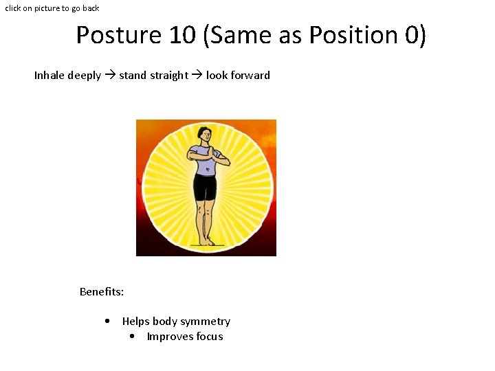 click on picture to go back Posture 10 (Same as Position 0) Inhale deeply click on picture to go back Posture 10 (Same as Position 0) Inhale deeply