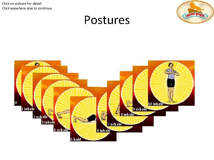 Click on picture for detail Click anywhere else to continue Postures 0 10 inhale Click on picture for detail Click anywhere else to continue Postures 0 10 inhale