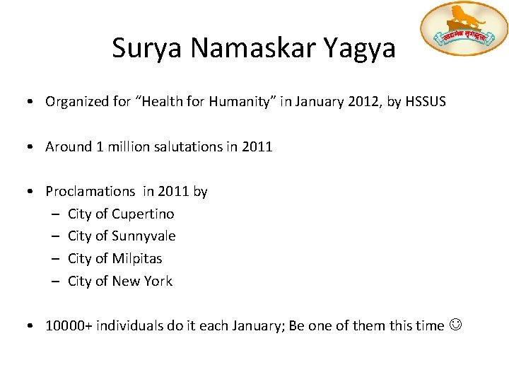Surya Namaskar Yagya • Organized for “Health for Humanity” in January 2012, by HSSUS Surya Namaskar Yagya • Organized for “Health for Humanity” in January 2012, by HSSUS