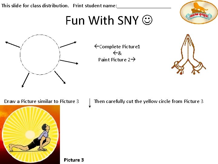 This slide for class distribution. Print student name: __________ Fun With SNY ßComplete Picture This slide for class distribution. Print student name: __________ Fun With SNY ßComplete Picture