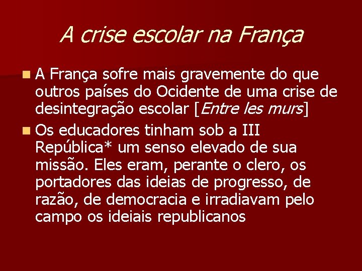 A crise escolar na França n A França sofre mais gravemente do que outros