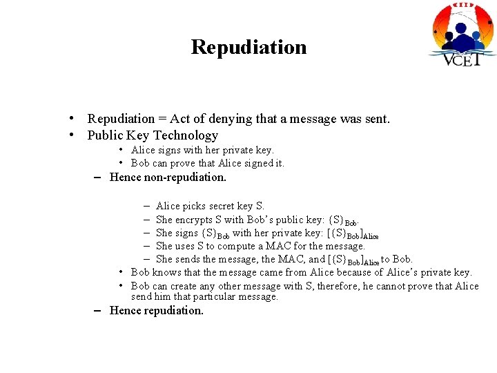 Repudiation • Repudiation = Act of denying that a message was sent. • Public