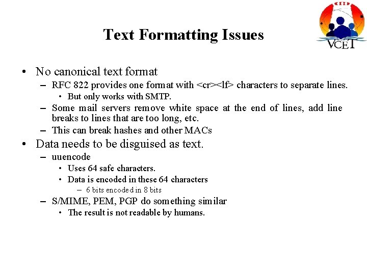 Text Formatting Issues • No canonical text format – RFC 822 provides one format