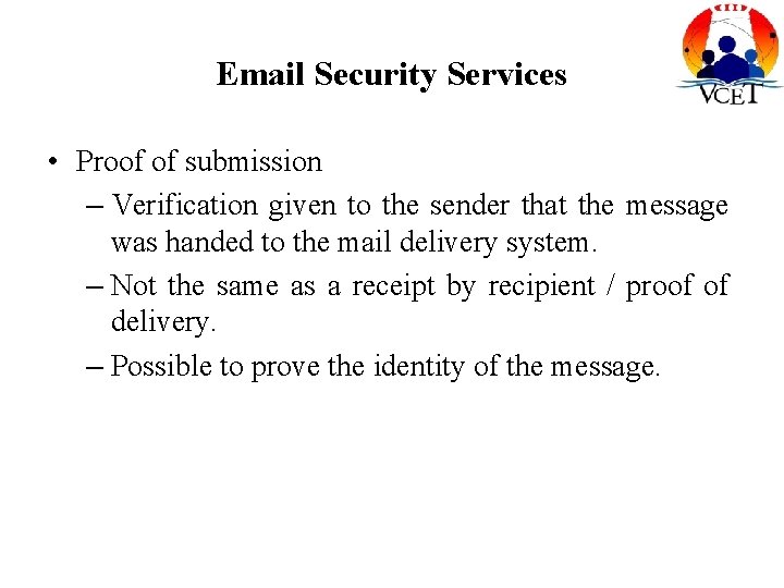 Email Security Services • Proof of submission – Verification given to the sender that