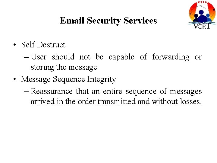 Email Security Services • Self Destruct – User should not be capable of forwarding