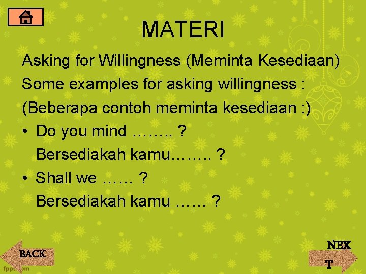 MATERI Asking for Willingness (Meminta Kesediaan) Some examples for asking willingness : (Beberapa contoh MATERI Asking for Willingness (Meminta Kesediaan) Some examples for asking willingness : (Beberapa contoh
