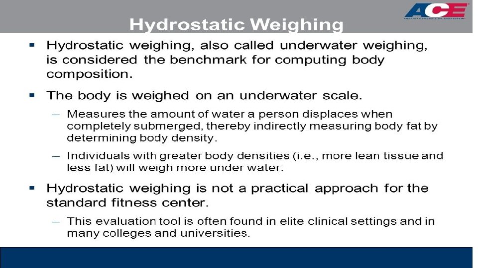 Overview of Various Body Composition Assessment Methods Hydrostatic (Underwater)Weighing 