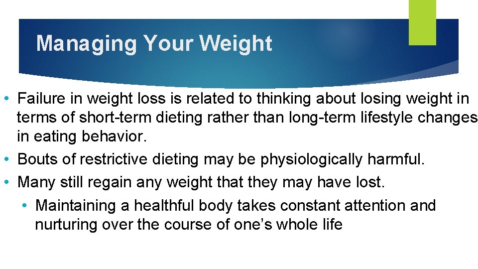 Managing Your Weight • Failure in weight loss is related to thinking about losing