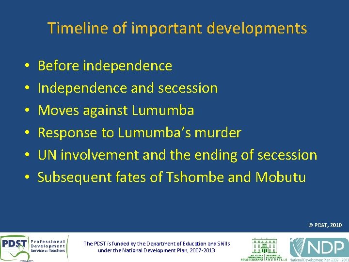 Timeline of important developments • • • Before independence Independence and secession Moves against