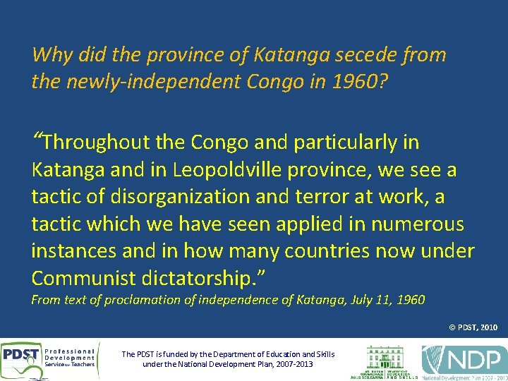 Why did the province of Katanga secede from the newly-independent Congo in 1960? “Throughout