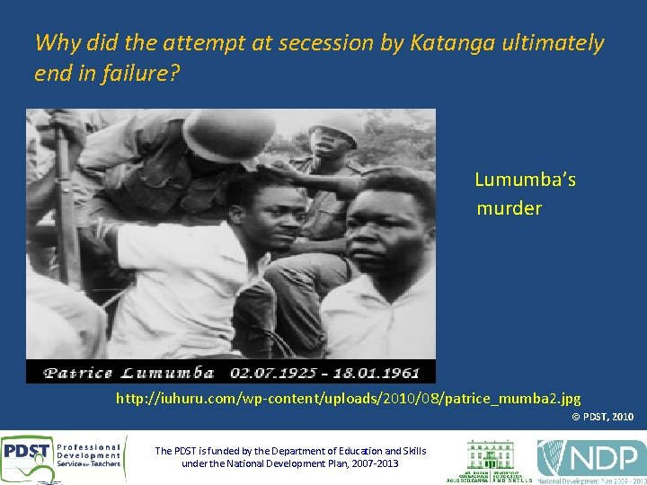 Why did the attempt at secession by Katanga ultimately end in failure? Lumumba’s murder