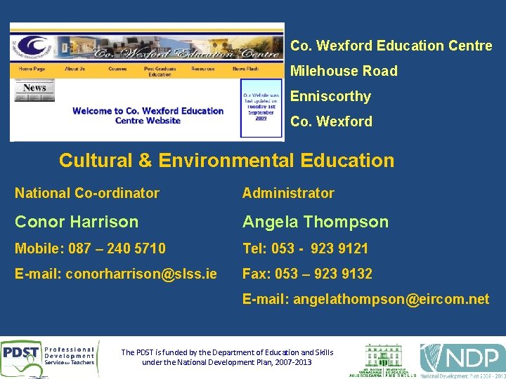 Co. Wexford Education Centre Milehouse Road Enniscorthy Co. Wexford Cultural & Environmental Education National