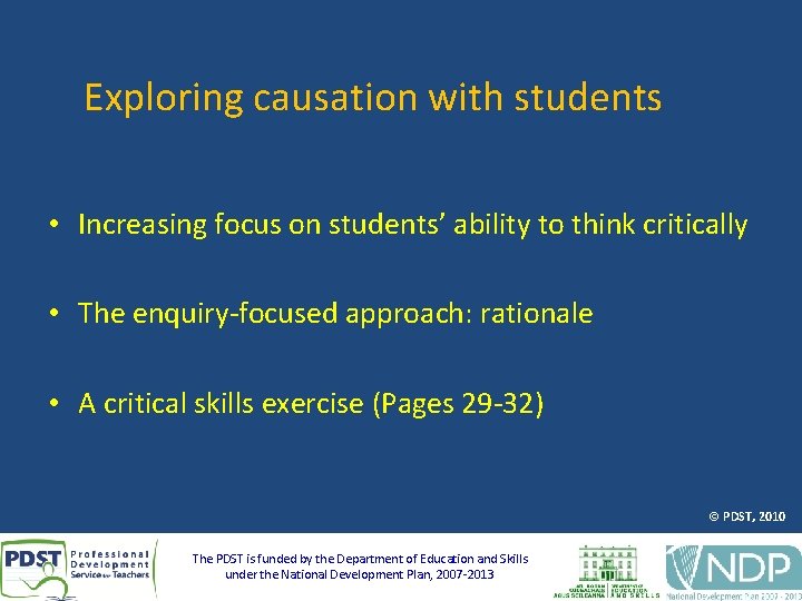 Exploring causation with students • Increasing focus on students’ ability to think critically •