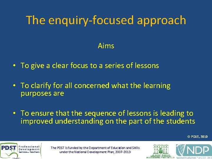 The enquiry-focused approach Aims • To give a clear focus to a series of