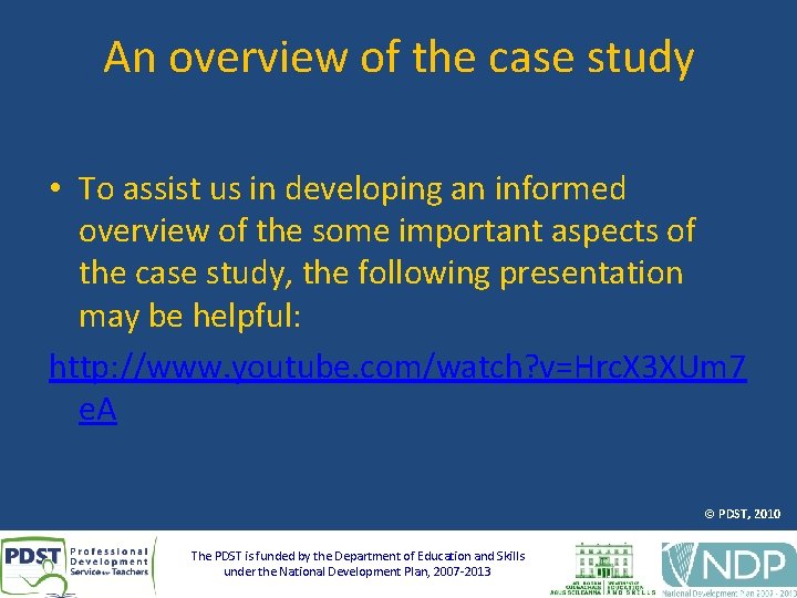 An overview of the case study • To assist us in developing an informed