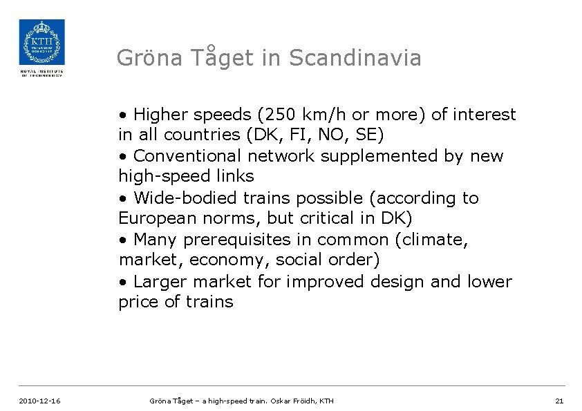 Gröna Tåget in Scandinavia • Higher speeds (250 km/h or more) of interest in
