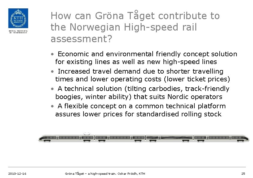 How can Gröna Tåget contribute to the Norwegian High-speed rail assessment? • Economic and