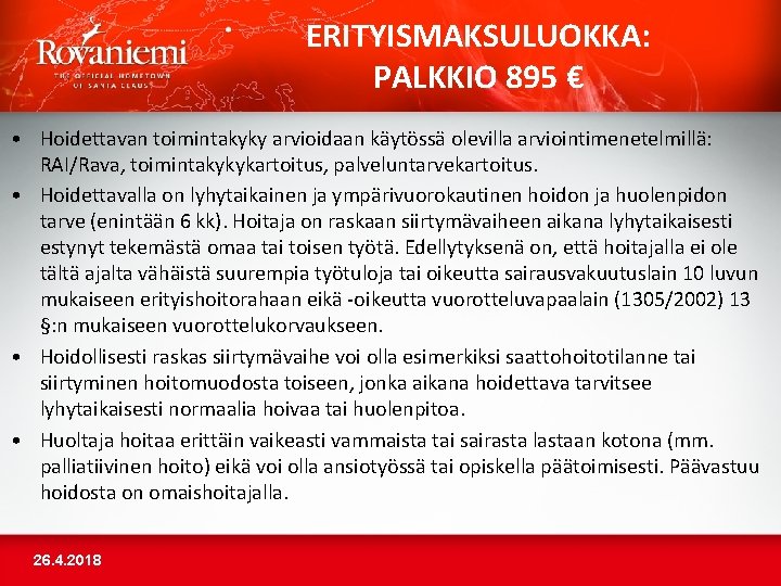 ERITYISMAKSULUOKKA: PALKKIO 895 € • Hoidettavan toimintakyky arvioidaan käytössä olevilla arviointimenetelmillä: RAI/Rava, toimintakykykartoitus, palveluntarvekartoitus.