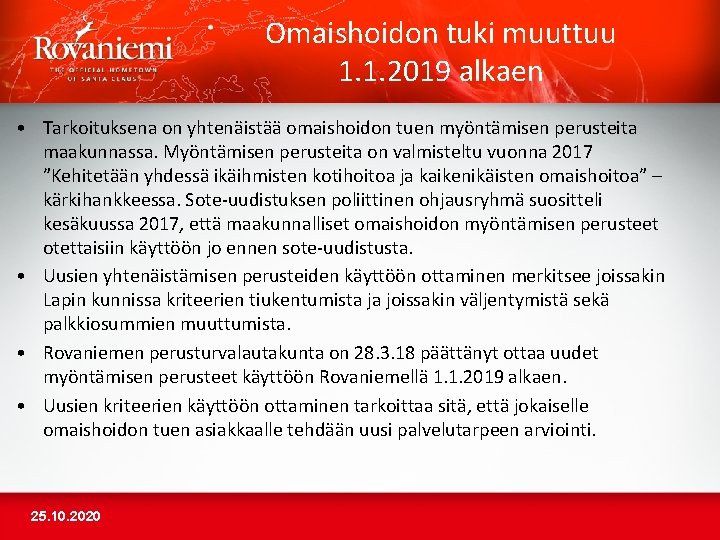 Omaishoidon tuki muuttuu 1. 1. 2019 alkaen • Tarkoituksena on yhtenäistää omaishoidon tuen myöntämisen