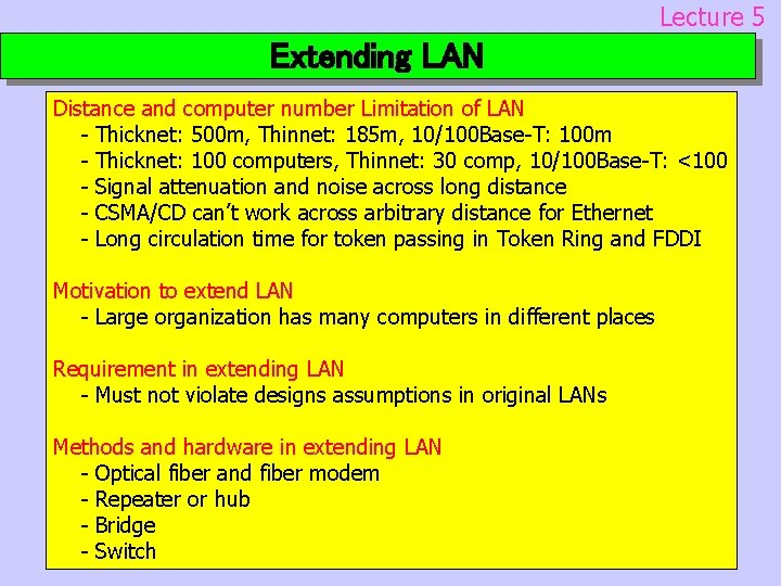 Lecture 5 Extending LAN Distance and computer number Limitation of LAN - Thicknet: 500