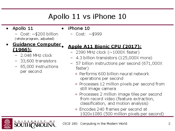 Apollo 11 vs i. Phone 10 • Apollo 11 – Cost: ~$200 billion • Apollo 11 vs i. Phone 10 • Apollo 11 – Cost: ~$200 billion •