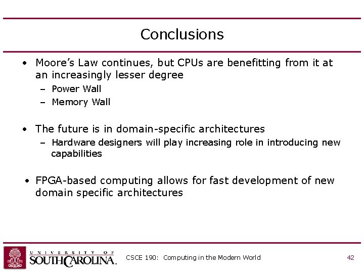 Conclusions • Moore’s Law continues, but CPUs are benefitting from it at an increasingly Conclusions • Moore’s Law continues, but CPUs are benefitting from it at an increasingly