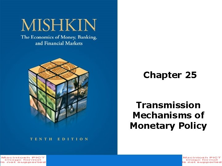 Chapter 25 Transmission Mechanisms of Monetary Policy Chapter 25 Transmission Mechanisms of Monetary Policy