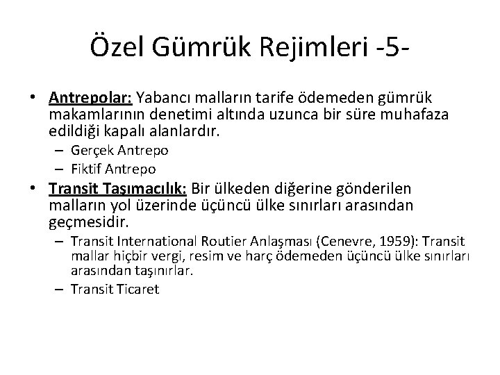 Özel Gümrük Rejimleri -5 • Antrepolar: Yabancı malların tarife ödemeden gümrük makamlarının denetimi altında