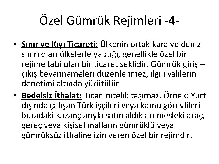 Özel Gümrük Rejimleri -4 • Sınır ve Kıyı Ticareti: Ülkenin ortak kara ve deniz