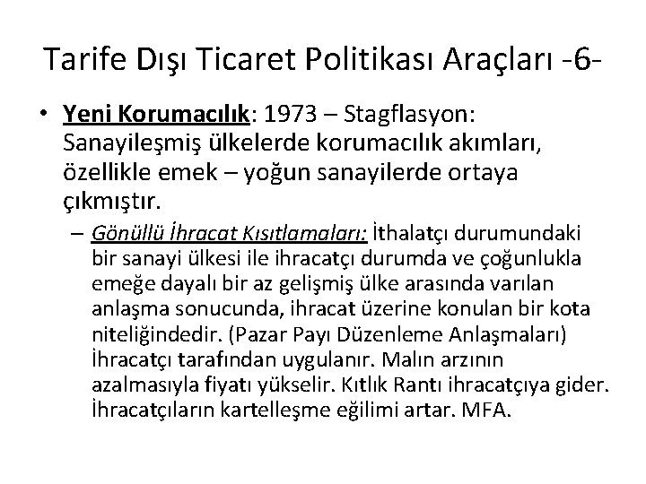 Tarife Dışı Ticaret Politikası Araçları -6 • Yeni Korumacılık: 1973 – Stagflasyon: Sanayileşmiş ülkelerde