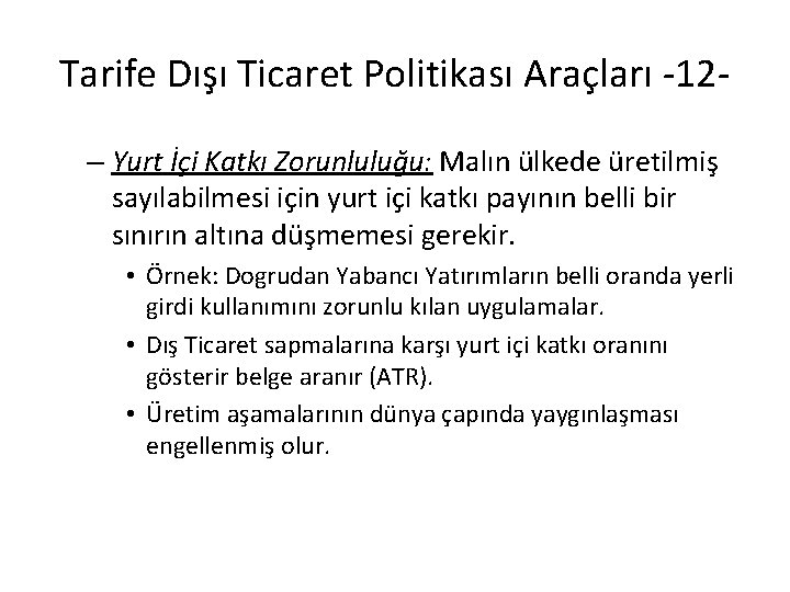 Tarife Dışı Ticaret Politikası Araçları -12– Yurt İçi Katkı Zorunluluğu: Malın ülkede üretilmiş sayılabilmesi