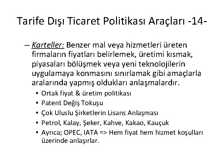 Tarife Dışı Ticaret Politikası Araçları -14– Karteller: Benzer mal veya hizmetleri üreten firmaların fiyatları