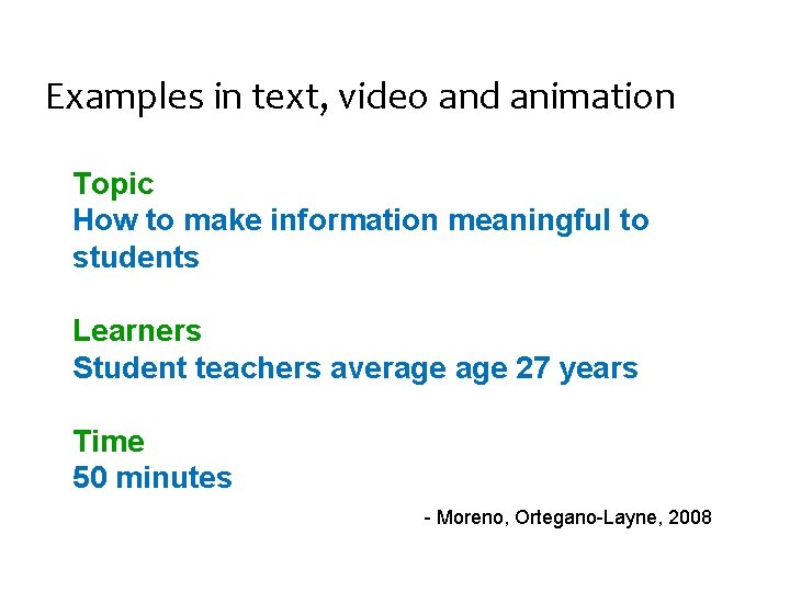 Examples in text, video and animation Topic How to make information meaningful to students