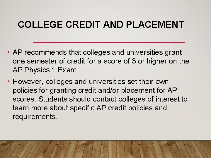 COLLEGE CREDIT AND PLACEMENT • AP recommends that colleges and universities grant one semester COLLEGE CREDIT AND PLACEMENT • AP recommends that colleges and universities grant one semester