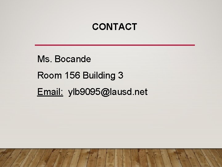 CONTACT Ms. Bocande Room 156 Building 3 Email: ylb 9095@lausd. net CONTACT Ms. Bocande Room 156 Building 3 Email: ylb 9095@lausd. net