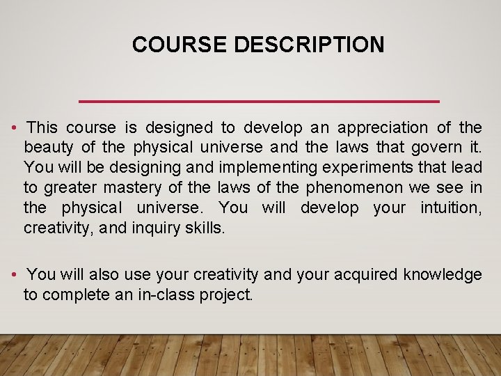 COURSE DESCRIPTION • This course is designed to develop an appreciation of the beauty COURSE DESCRIPTION • This course is designed to develop an appreciation of the beauty