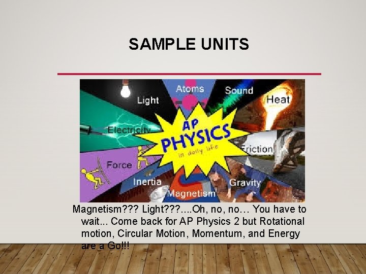 SAMPLE UNITS Magnetism? ? ? Light? ? ? . . Oh, no… You have SAMPLE UNITS Magnetism? ? ? Light? ? ? . . Oh, no… You have