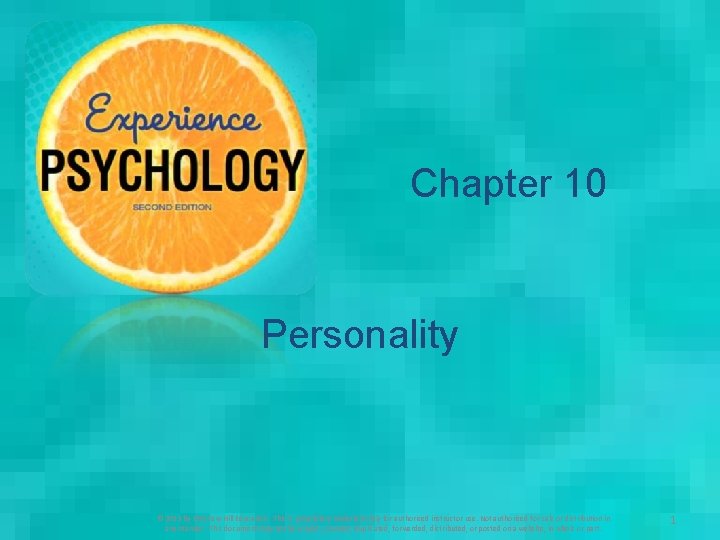 Chapter 10 Personality © 2013 by Mc. Graw-Hill Education. This is proprietary material solely