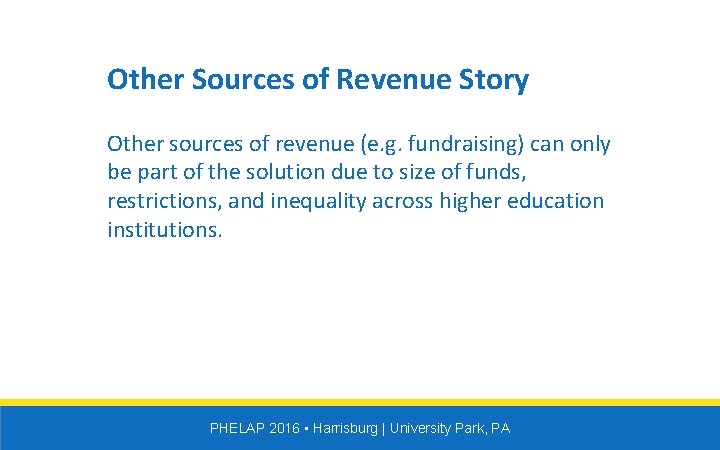 Other Sources of Revenue Story Other sources of revenue (e. g. fundraising) can only