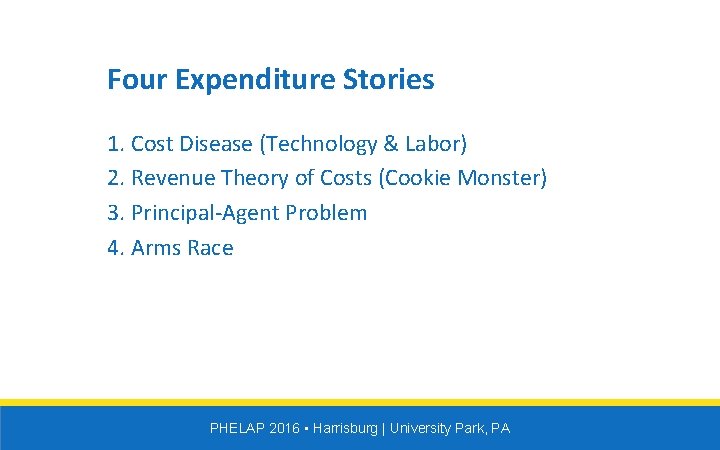 Four Expenditure Stories 1. Cost Disease (Technology & Labor) 2. Revenue Theory of Costs