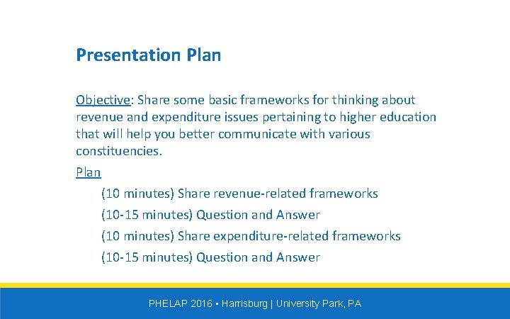 Presentation Plan Objective: Share some basic frameworks for thinking about revenue and expenditure issues