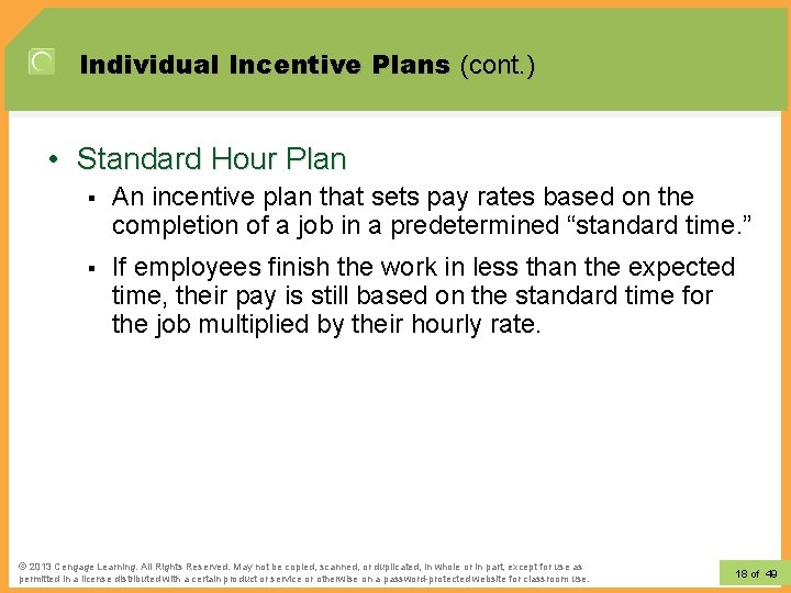 Individual Incentive Plans (cont. ) • Standard Hour Plan § An incentive plan that